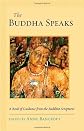 The Buddha speaks : a book of guidance from the Buddhist scriptures