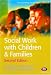 Social Work with Children and Families (Transforming Social Work Practice) (Transforming Social Work Practice)