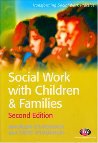 Social Work with Children and Families (Transforming Social Work Practice)