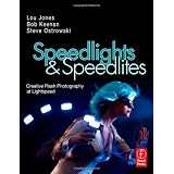 Speedlights & Speedlites: Creative Flash Photography at the Speed of Light