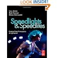 Speedlights & Speedlites: Creative Flash Photography at the Speed of Light by Lou Jones, Bob Keenan, and Stephen Ostrowski (Paperback  May 28, 2009)