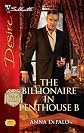 The Billionaire In Penthouse B (Silhouette Desire)
