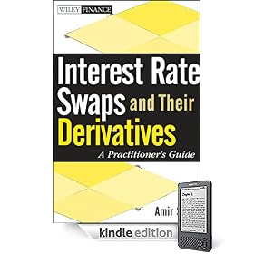 Interest Rate Swaps and Their Derivatives: A Practitioner's Guide