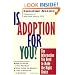 Is Adoption for You: The Information You Need to Make the Right Choice