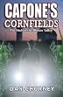 Capone's Cornfields: The Mob in the Illinois Valley