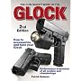 The Gun Digest Book of the Glock, 2nd Edition