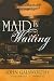 Book Maid in Waiting (The Forsyte Saga: End of the Chapter)