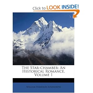 The Star-chamber An Historical Romance, Volume 1 (9781286124758) William Harrison Ainsworth