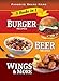 Burger Recipes, Beer Recipes, Wings & More (Favorite Brand Name 3 Books in 1)