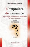 Livres Naturopathie - L'Empreinte de naissance : Vingt-sept mois pour une vie