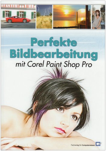 Produkt-Bild: Perfekte Bildbearbeitung mit Corel Paint Shop Pro