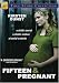 Fifteen And Pregnant