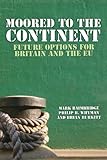 Moored to the continent? : future options for Britain and the EU