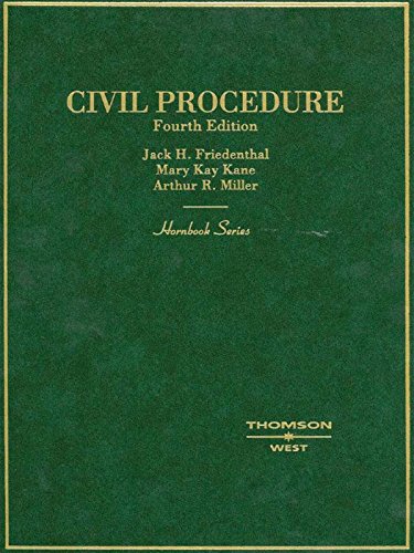Friedenthal, Kane and Miller's Civil Procedure, 4th (Hornbook Series)