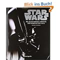 Star Wars(TM) Die illustrierte Chronik der kompletten Saga
