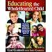 Educating the WholeHearted Child -- Third Edition