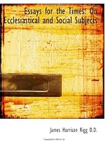 Essays For The Times On Ecclesiastical A
