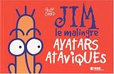 Jim le Malingre Avatars ataviques