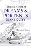 The Interpretation of Dreams & Portents in Antiquity