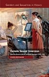 Female sexual inversion : same-sex desires in Italian and British sexology, c. 1870-1920