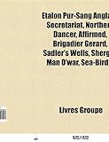 Talon Pur-Sang Anglais: Secretariat, Northern Dancer, Affirmed, Brigadier Gerard, Sadler's Wells, Shergar, Man O'War, Sea-Bird II-