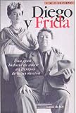 Diego Y Frida: Una Gran Historia De Amor En Tiempos De LA Revolucion (Spanish Edition)
