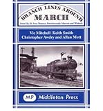 Branch lines around March : from Ely, St. Ives, Ramsey, Peterborough, Murrow and Wisbech