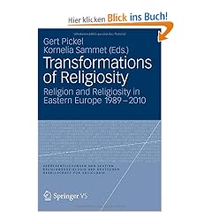 Transformations of Religiosity: Religion and Religiosity in Eastern Europe 1989-2010 (Ver�ffentlichungen der Sektion Religionssoziologie der Deutschen Gesellschaft f�r Soziologie)