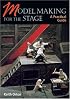 Model Making for the Stage: A Practical Guide