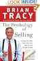 The Psychology of Selling: Increase Your Sales Faster and Easier Than You Ever Thought Possible