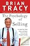 PSYCHOLOGY OF SELLING PB: How to Sell More, Easier, and Faster Than You Ever Thought Possible