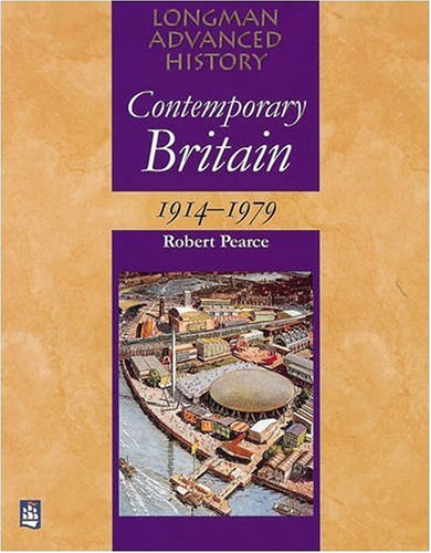 Contemporary Britain 1914-1979 (Longman Advanced History)