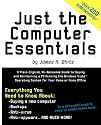 Just the Computer Essentials: A Plain-English, No-Nonsense Guide to Buying and Maintaining a PC Running the Windows Vista™ Operating System for Your Home or Home Office