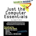  Just the Computer Essentials: A Plain-English, No-Nonsense Guide to Buying and...