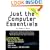 Just the Computer Essentials: A Plain-English, No-Nonsense Guide to Buying and Maintaining a PC Running the Windows Vista� Operating System for Your Home or Home Office