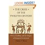 The Crisis of the Twelfth Century: Power, Lordship, and the Origins of European Government