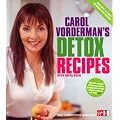 Carol Vorderman's Detox Recipes with Anita Bean - Updated and Extended