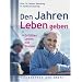 Den Jahren Leben geben: Erf�lltes Leben mit Dialyse
