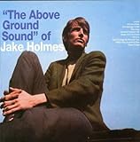 The Above Ground Sound Of Jake Holmes　アシッドフォーク　名盤　傑作