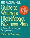 The McGraw-Hill Guide to Writing a High-Impact Business Plan: A Proven Blueprint for First-Time Entrepreneurs