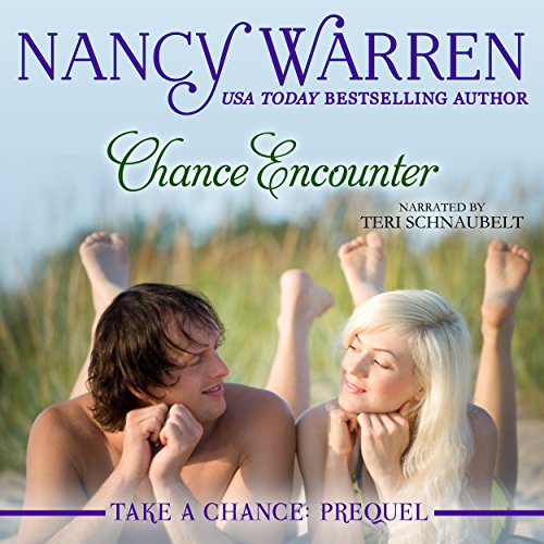 Chance Encounter: Take a Chance: Prequel, by Nancy Warren