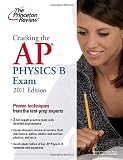 Cracking the AP Physics B Exam, 2011 Edition (College Test Preparation)