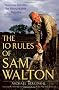 The Ten Rules of Sam Walton : Sucess Secrets for Remarkable Results
