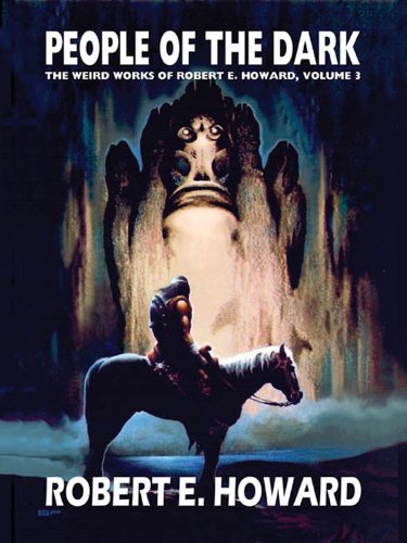 People of the Dark (The Weird Works of Robert E. Howard)