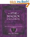 To Stir a Magick Cauldron to Stir a Magick Cauldron: A Witch's Guide to Casting and Conjuring a Witch's Guide to Casting and Conjuring (RavenWolf to)