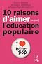 Dix raisons d'aimer (ou pas) l'�ducation populaire