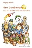 Herr Bombelmann und seine abenteuerlichen Geschichten - Wolfgang Lambrecht