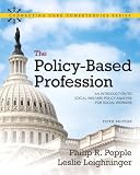 The Policy-Based Profession: An Introduction to Social Welfare Policy Analysis for Social Workers (5th Edition)
