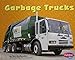 Garbage Trucks (Pebble Plus: Mighty Machines)