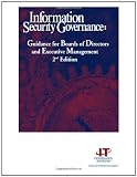Information Security Governance:  Guidance for Boards of Directors and Executive Management